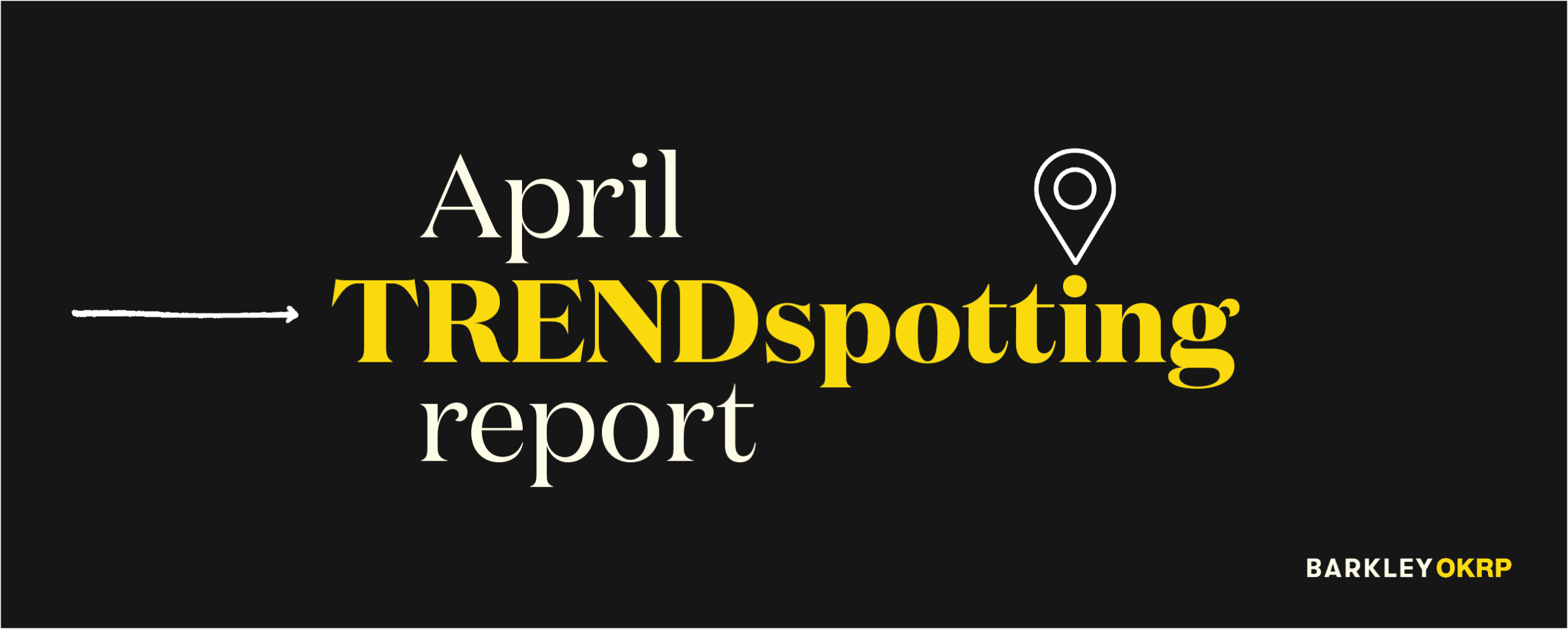 April Trendspotting Report