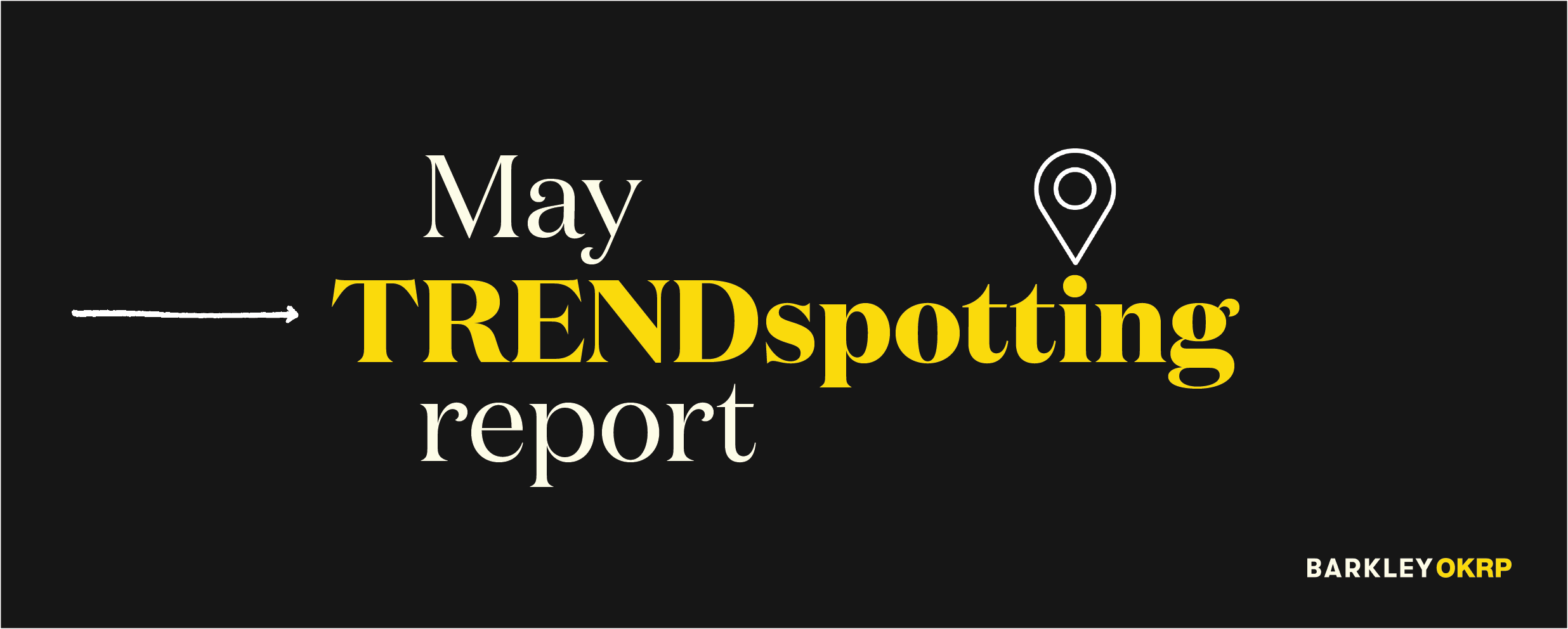 May TRENDspotting Report.